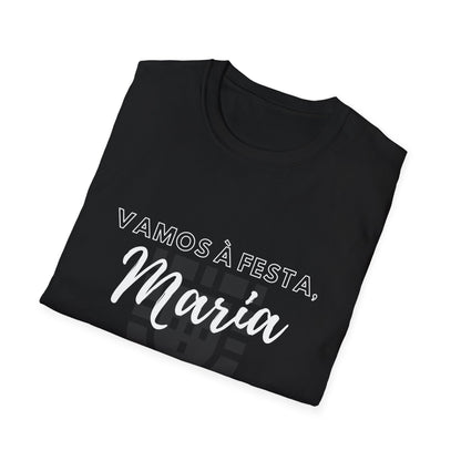 T-Shirt: Vamos a Festa Maria